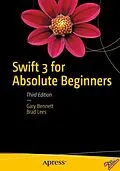 E-Book (pdf) Swift 3 for Absolute Beginners von Gary Bennett, Brad Lees