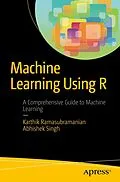 E-Book (pdf) Machine Learning Using R von Karthik Ramasubramanian, Abhishek Singh