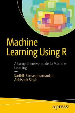E-Book (pdf) Machine Learning Using R von Karthik Ramasubramanian, Abhishek Singh