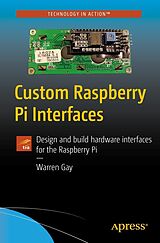 E-Book (pdf) Custom Raspberry Pi Interfaces von Warren Gay