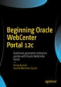 E-Book (pdf) Beginning Oracle WebCenter Portal 12c von Vinay Kumar, Daniel Merchán García