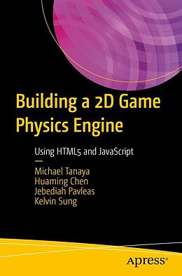 E-Book (pdf) Building a 2D Game Physics Engine von Michael Tanaya, Huaming Chen, Jebediah Pavleas