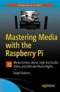 E-Book (pdf) Mastering Media with the Raspberry Pi von Ralph Roberts