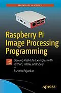 E-Book (pdf) Raspberry Pi Image Processing Programming von Ashwin Pajankar