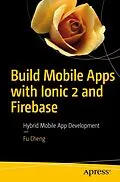 E-Book (pdf) Build Mobile Apps with Ionic 2 and Firebase von Fu Cheng