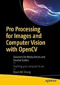 E-Book (pdf) Pro Processing for Images and Computer Vision with OpenCV von Bryan Wc Chung