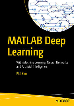 Kartonierter Einband MATLAB Deep Learning von Phil Kim