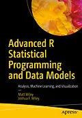 E-Book (pdf) Advanced R Statistical Programming and Data Models von Matt Wiley, Joshua F. Wiley