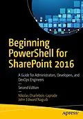 E-Book (pdf) Beginning PowerShell for SharePoint 2016 von Nikolas Charlebois-Laprade, John Edward Naguib