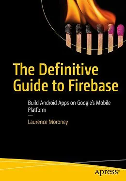 E-Book (pdf) The Definitive Guide to Firebase von Laurence Moroney
