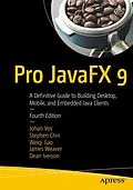 E-Book (pdf) Pro JavaFX 9 von Johan Vos, Stephen Chin, Weiqi Gao