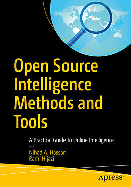 Couverture cartonnée Open Source Intelligence Methods and Tools de Rami Hijazi, Nihad A. Hassan