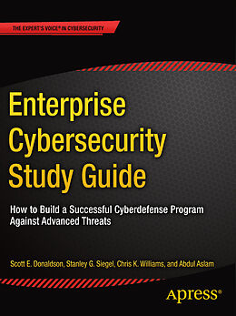 Couverture cartonnée Enterprise Cybersecurity Study Guide de Scott E. Donaldson, Stanley G. Siegel, Chris K. Williams