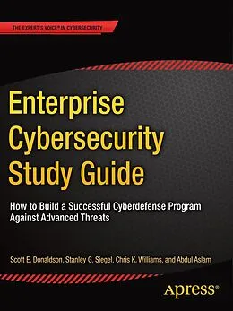 E-Book (pdf) Enterprise Cybersecurity Study Guide von Scott E. Donaldson, Stanley G. Siegel, Chris K. Williams
