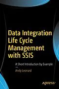 E-Book (pdf) Data Integration Life Cycle Management with SSIS von Andy Leonard