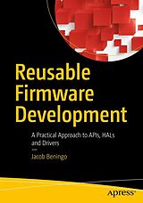 E-Book (pdf) Reusable Firmware Development von Jacob Beningo