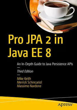 E-Book (pdf) Pro JPA 2 in Java EE 8 von Mike Keith, Merrick Schincariol, Massimo Nardone