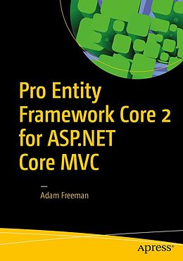 E-Book (pdf) Pro Entity Framework Core 2 for ASP.NET Core MVC von Adam Freeman