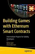 E-Book (pdf) Building Games with Ethereum Smart Contracts von Kedar Iyer, Chris Dannen