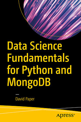 Kartonierter Einband Data Science Fundamentals for Python and MongoDB von David Paper