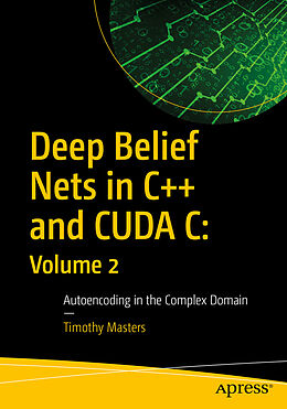 Couverture cartonnée Deep Belief Nets in C++ and CUDA C: Volume 2 de Timothy Masters