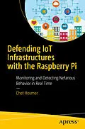 E-Book (pdf) Defending IoT Infrastructures with the Raspberry Pi von Chet Hosmer