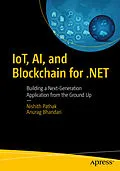 E-Book (pdf) IoT, AI, and Blockchain for .NET von Nishith Pathak, Anurag Bhandari