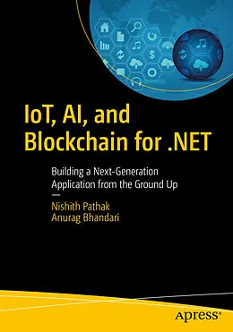 E-Book (pdf) IoT, AI, and Blockchain for .NET von Nishith Pathak, Anurag Bhandari