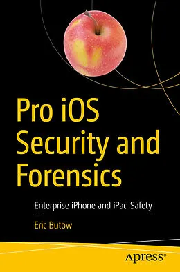 E-Book (pdf) Pro iOS Security and Forensics von Eric Butow