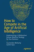 E-Book (pdf) How to Compete in the Age of Artificial Intelligence von Soumendra Mohanty, Sachin Vyas