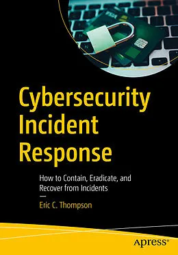 E-Book (pdf) Cybersecurity Incident Response von Eric C. Thompson