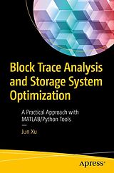 eBook (pdf) Block Trace Analysis and Storage System Optimization de Jun Xu
