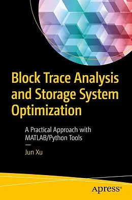 E-Book (pdf) Block Trace Analysis and Storage System Optimization von Jun Xu