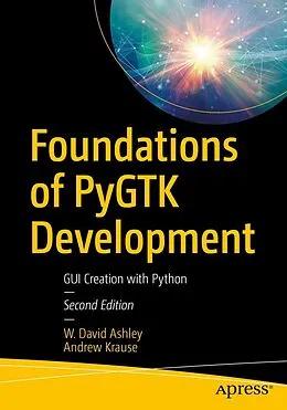 E-Book (pdf) Foundations of PyGTK Development von W. David Ashley, Andrew Krause