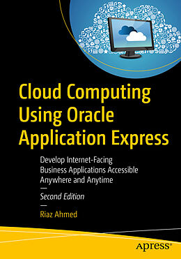 Couverture cartonnée Cloud Computing Using Oracle Application Express de Riaz Ahmed