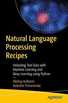 E-Book (pdf) Natural Language Processing Recipes von Akshay Kulkarni, Adarsha Shivananda