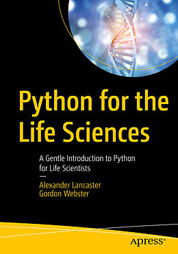 Couverture cartonnée Python for the Life Sciences de Gordon Webster, Alexander Lancaster
