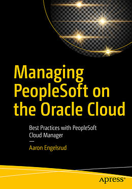 Kartonierter Einband Managing PeopleSoft on the Oracle Cloud von Aaron Engelsrud