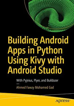 E-Book (pdf) Building Android Apps in Python Using Kivy with Android Studio von Ahmed Fawzy Mohamed Gad
