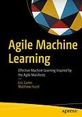 E-Book (pdf) Agile Machine Learning von Eric Carter, Matthew Hurst