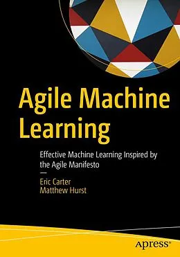E-Book (pdf) Agile Machine Learning von Eric Carter, Matthew Hurst