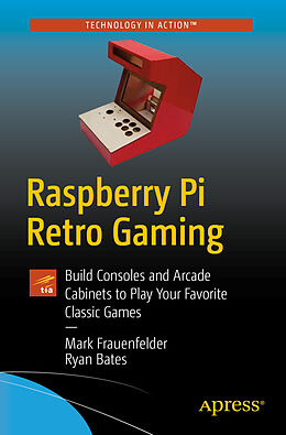 Kartonierter Einband Raspberry Pi Retro Gaming von Ryan Bates, Mark Frauenfelder