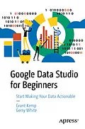 E-Book (pdf) Google Data Studio for Beginners von Grant Kemp, Gerry White