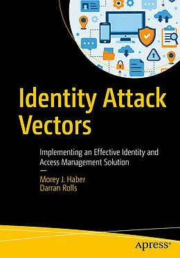 E-Book (pdf) Identity Attack Vectors von Morey J. Haber, Darran Rolls