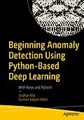 E-Book (pdf) Beginning Anomaly Detection Using Python-Based Deep Learning von Sridhar Alla, Suman Kalyan Adari