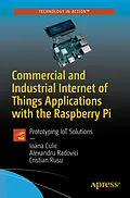 E-Book (pdf) Commercial and Industrial Internet of Things Applications with the Raspberry Pi von Ioana Culic, Alexandru Radovici, Cristian Rusu
