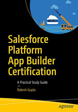 E-Book (pdf) Salesforce Platform App Builder Certification von Rakesh Gupta