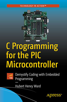 E-Book (pdf) C Programming for the PIC Microcontroller von Hubert Henry Ward
