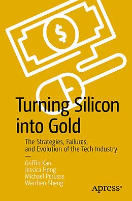E-Book (pdf) Turning Silicon into Gold von Griffin Kao, Jessica Hong, Michael Perusse