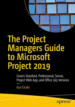 E-Book (pdf) The Project Managers Guide to Microsoft Project 2019 von Gus Cicala